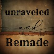 Podcast Unraveled and Remade