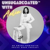 Podcast UNSUGARCOATED with Aalia