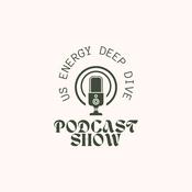 Podcast US Energy Deep Dive