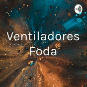 Podcast Ventiladores Foda