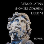 Podcast Versio Latina (Homeri Odyssea) Liber VI by Homer (c. 8th cen - c. 8th cen)