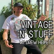 Podcast VINTAGE CLOTHING N' STUFF W/ DREW HEIFETZ