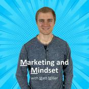 Podcast Marketing and Mindset with Matt Miller