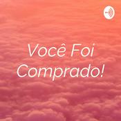 Podcast Você Foi Comprado!