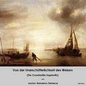 Podcast Von der Unerschütterlichkeit des Weisen (De Constantia Sapientis) by Lucius Annaeus Seneca (4 BCE - 65)