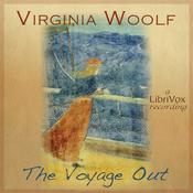 Podcast Voyage Out, The by Virginia Woolf (1882 - 1941)