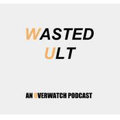 Podcast Wasted Ult: An Overwatch Podcast