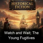 Podcast Watch and Wait; The Young Fugitives