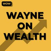 Podcast WayneOnWealth