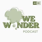 Podcast We Wonder