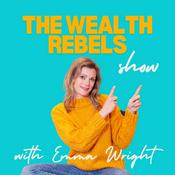 Podcast The Wealth Rebels Show