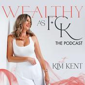 Podcast Wealthy As F*ck - The Podcast