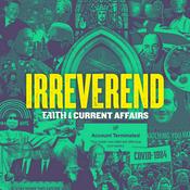 Podcast Irreverend: Faith and Current Affairs