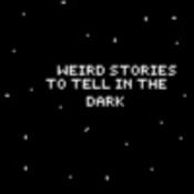 Podcast Weird Stories to Tell in The Dark