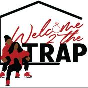 Podcast Welcome 2 the Trap