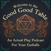 Podcast Welcome to the Good Good Table