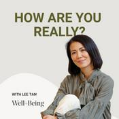 Podcast Well and Being - How Are You Really?