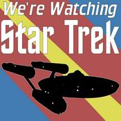 Podcast We’re Watching Star Trek