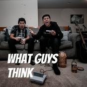 Podcast What Guys Think