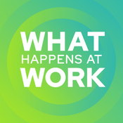 Podcast What Happens at Work