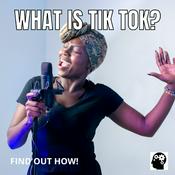 Podcast What Is Tik Tok?