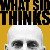Podcast What Sid Thinks