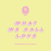 Podcast What We Call Love