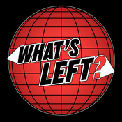 Podcast What's Left? With Jovan + Freddie