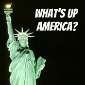 Podcast What's Up America?