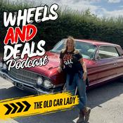 Podcast Wheels & Deals with The Old Car Lady