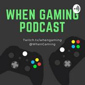 Podcast When Gaming