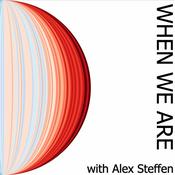 Podcast When We Are with Alex Steffen