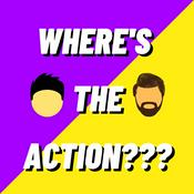 Podcast Where's The Action???