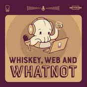 Podcast Whiskey Web and Whatnot: Web Development, Neat
