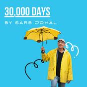 Podcast 30,000 Days Podcast by Sarb Johal