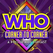 Podcast WHO Corner to Corner | Doctor Who Podcast