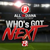 Podcast Who's Got Next with WISH-TV's Andrew Chernoff