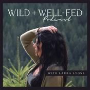 Podcast Wild + Well-Fed Podcast