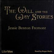 Podcast Will and the Way Stories, The by Jessie Benton Frémont (1824 - 1902)