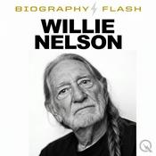 Podcast Willie Nelson - Biography Flash