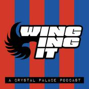 Podcast Winging It: A Crystal Palace Podcast