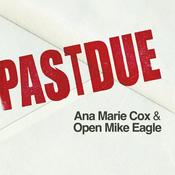 Podcast Past Due with Ana Marie Cox and Open Mike Eagle