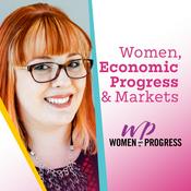 Podcast Women, Economic Progress and Markets