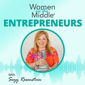 Podcast Women in the Middle® Entrepreneurs: The Reality of Running a Business After 50 - Midlife Coach Podcast