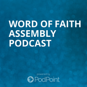 Podcast Word of Faith Assembly Podcast