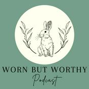 Podcast Worn But Worthy