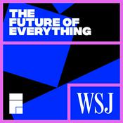 Podcast WSJ’s The Future of Everything