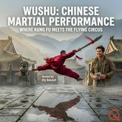 Podcast Wushu: Chinese Martial Performance