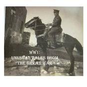 Podcast WW1: Unusual Tales from The Great War.