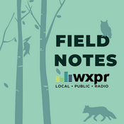 Podcast WXPR Field Notes